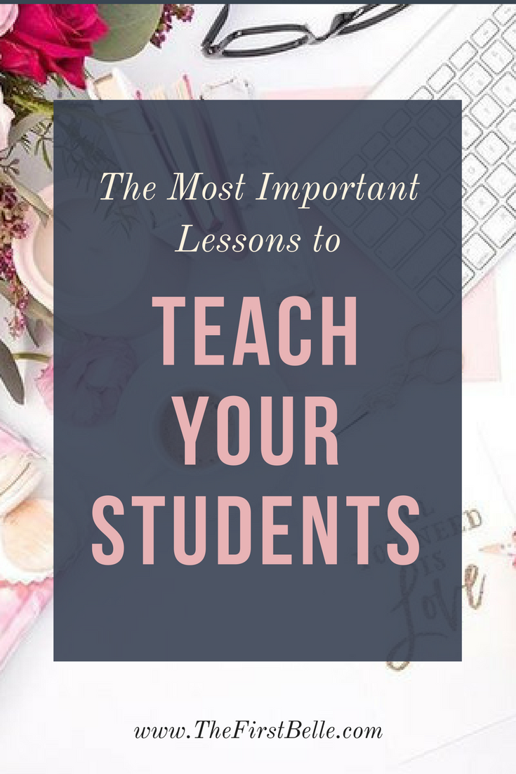 5 Most Important Lessons To Teach Your Students | First Belle